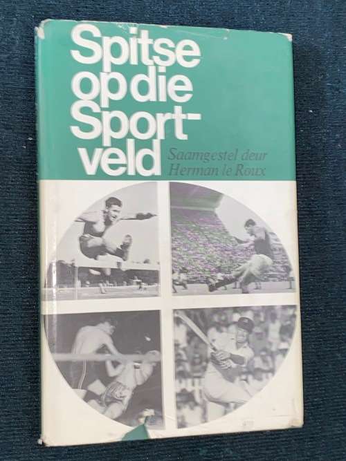 SPITSE OP DIE SPORTVELD SAAMGESTEL DEUR HERMAN LE ROUX