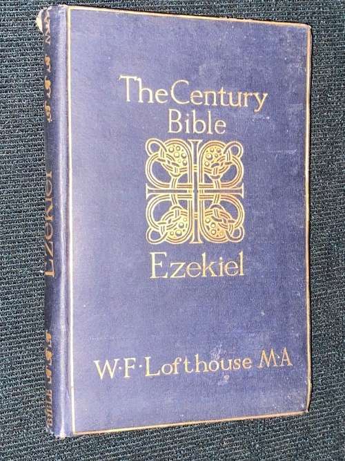 THE CENTURY BIBLE - EZEKIEL INTRODUCTION BY W.F. LOFTHOUSE