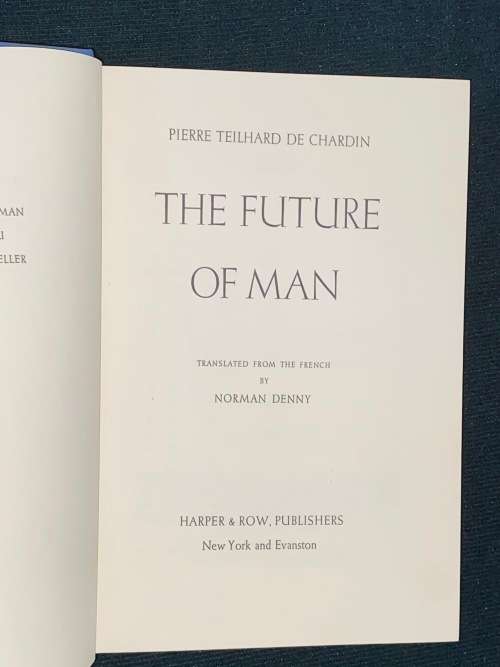 THE FUTURE OF MAN BY PIERRE TEILHARD DE CHARDIN