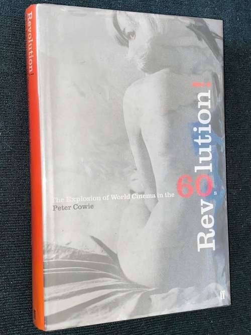 REVOLUTION! THE EXPLOSION OF WORLD CINEMA IN THE 60`S BY PETER COWIE