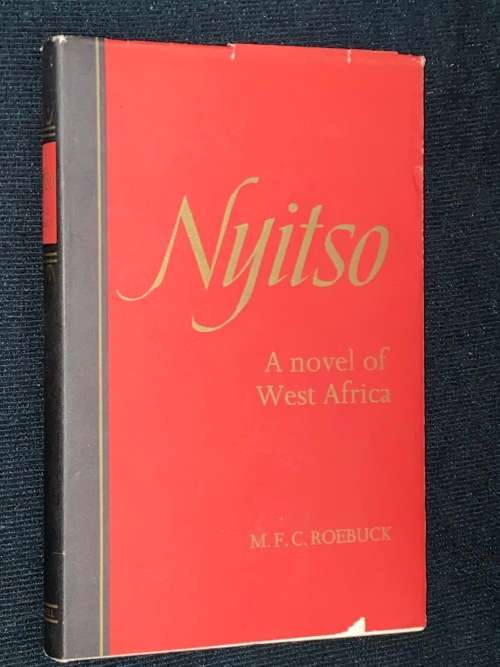 NYITSO A NOVEL OF WEST AFRICA BY M.F.C. ROEBUCK