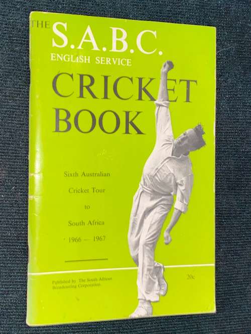 THE S.A.B.C. CRICKET BOOK SIXTH AUSTRALIAN CRICKET TOUR TO SOUTH AFRICA 1966-1967