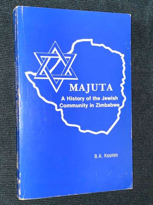 MAJUTA A HISTORY OF THE JEWISH COMMUNITY IN ZIMBABWE BY B.A. KOSMIN
