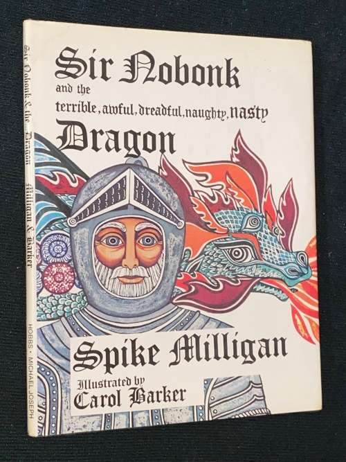 SIR NOBONK AND THE TERRIBLE, AWFUL, DREADFUL, NAUGHTY , NASTY DRAGON BY SPIKE MILLIGAN