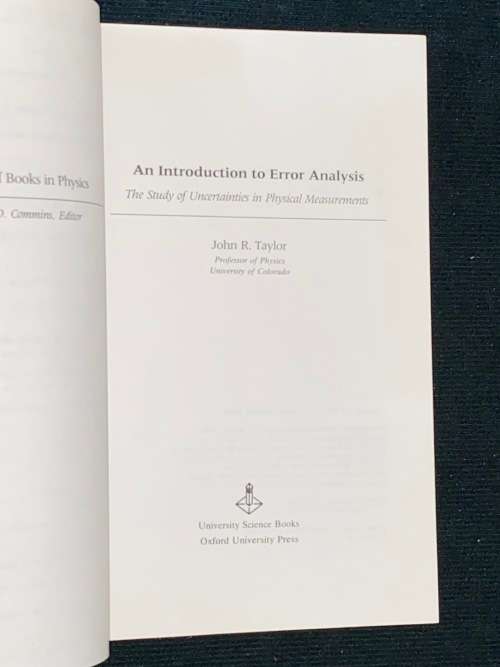 AN INTRODUCTION TO ERROR ANALYSIS THE STUDY OF UNCERTAINTIES IN PHYSICAL MEASUREMENTS