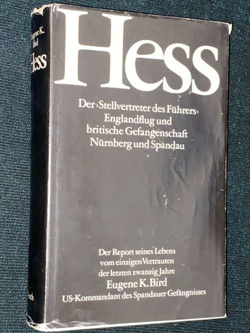HESS DER REPORT SIENS LEBENS VOM EINZEN VERTRAUTEN DER LETZEN ZWANZIG JAHRE - EUGEN K. BIRD