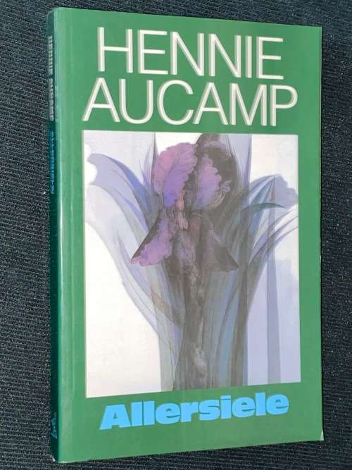 ALLERSIELE DEUR HENNIE AUCAMP