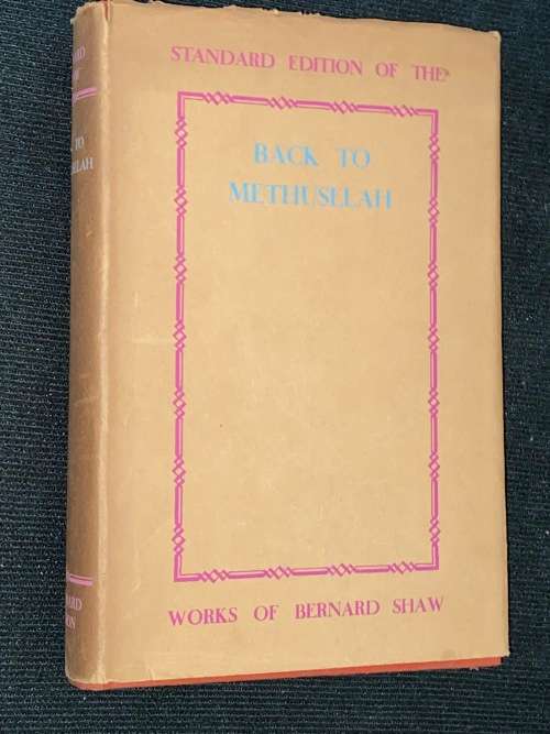 BACK TO METHUSELAH STANDARD EDITION OF THE WORKS OF BERNARD SHAW 1931