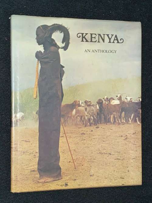 KENYA THE LAND, IT`S ART AND IT`S WILDLIFE AN ANTHOLOGY EDITED BY FREDERICK LUMLEY