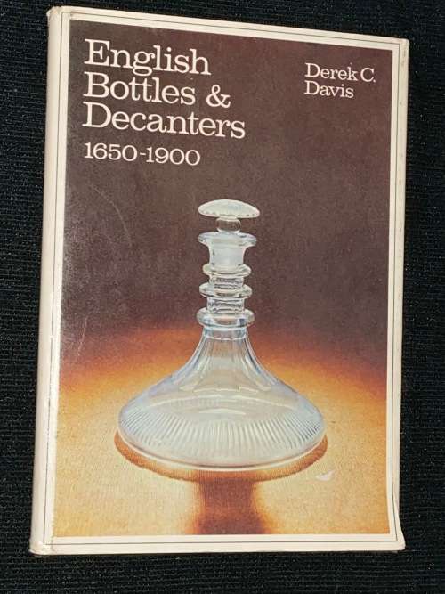 ENGLISH BOTTLES & DECANTERS 1650 - 1900 BY DEREK C. DAVIS