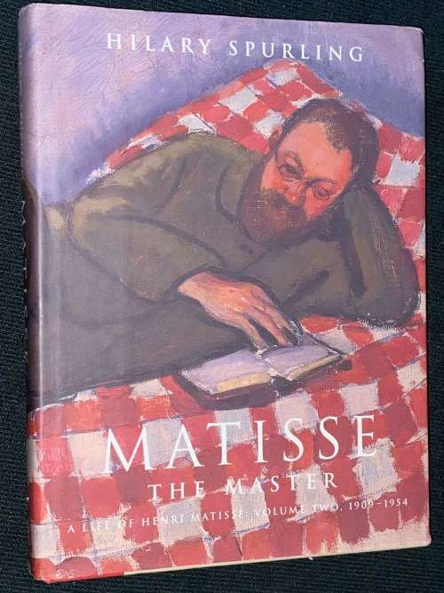 MATISSE THE MASTER A LIFE OF HENRY MATISSE VOLUME TWO 1909 - 1954 BY HILARY SPURLING