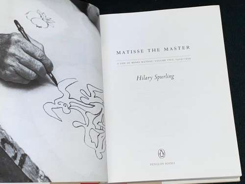 MATISSE THE MASTER A LIFE OF HENRY MATISSE VOLUME TWO 1909 - 1954 BY HILARY SPURLING