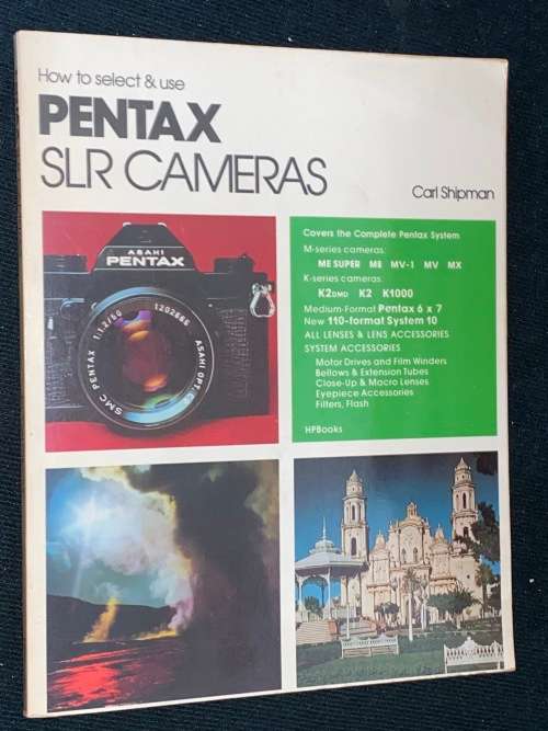 HOW TO SELECT AND USE PENTAX SLR CAMERAS BY CARL SHIPMAN