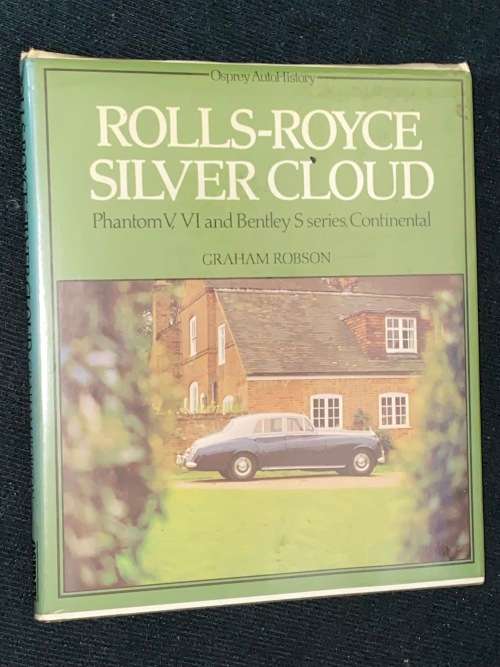 ROLLS-ROYCE SILVER CLOUD PHANTOM V. VI AND BENTLEY S SERIES, CONTINENTAL BY GRAHAM ROBSON