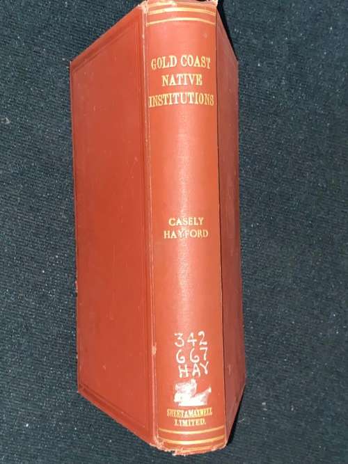 GOLD COAST NATIVE INSTITUTIONS BY CASELY HAYFORD 1903 - EX-LIBRARY HENRY CARR
