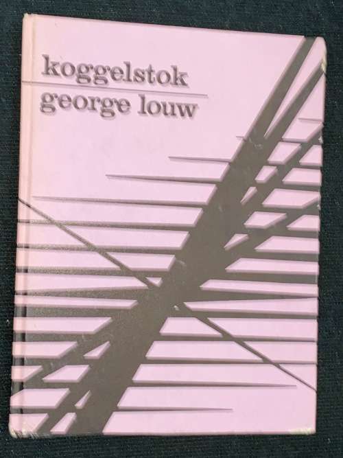 KOGGELSTOK DEUR GEORGE LOUW