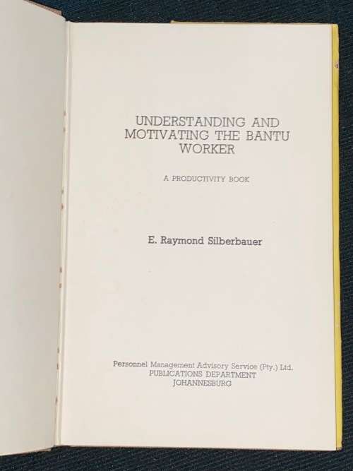 UNDERSTANDING AND MOTIVATING THE BANTU A PRODUCTIVITY BOOK BY E. RAYMOND SILBERBAUER