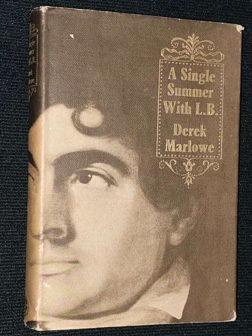 A SINGLE SUMMER WITH L.B. THE SUMMER OF 1816 BY DEREK MARLOWE