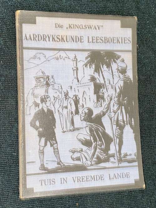 DIE KINGSWAY AARDRYKSKUNDE LEESBOEKIES - TUIS IN VREEMDE LANDE