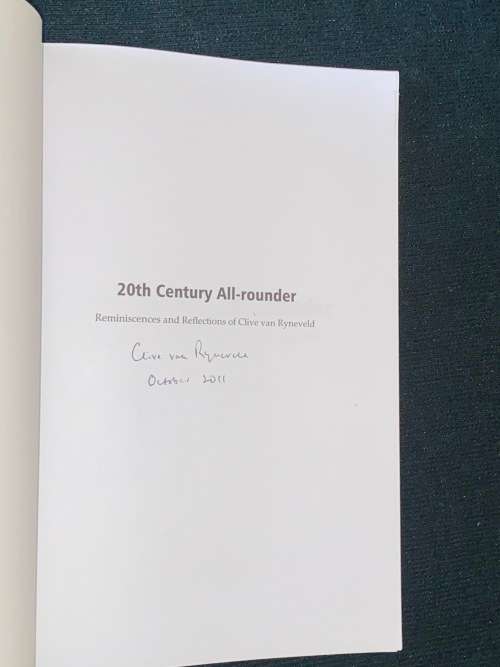 20TH CENTURY ALL-ROUNDER REMINISCENCES AND REFLECTIONS OF CLIVE VAN RYNEVELD SIGNED