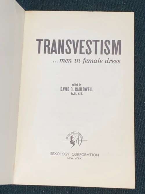 TRANSVESTISM MEN IN FEMALE DRESS EDITED BY DAVID O. CAULDWELL