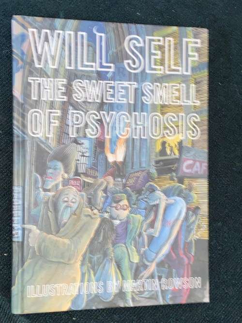 THE SWEET SMELL OF PSYCHOSIS BY WILL SELF