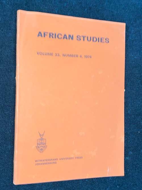 AFRICAN STUDIES VOLUME 33 NUMBER 4,  1974 - WITS UNIVERSITY PRESS