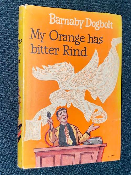 MY ORANGE HAS BITTER RIND BY BARNABY DOGBOLT
