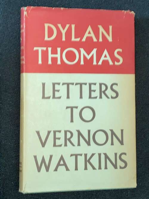 LETTERS TO VERNON WATKINS BY DYLAN THOMAS 1957 1ST EDITION