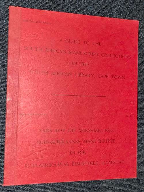 A GUIDE TO THE SOUTH AFRICAN MANUSCRIPT COLLECTIONS IN THE SOUTH AFRICAN LIBRARY CAPE TOWN