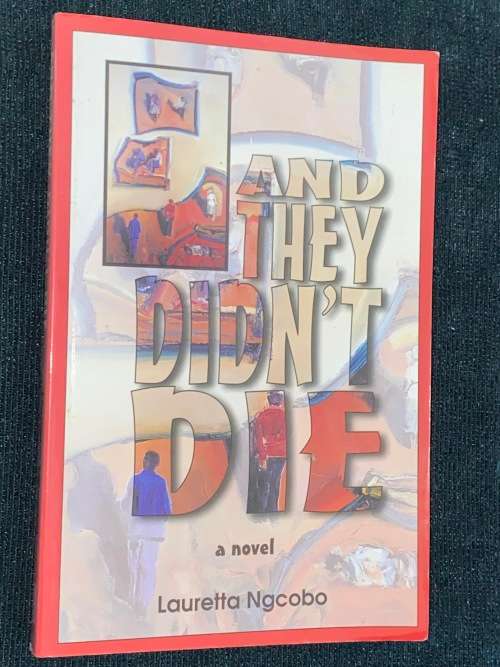 AND THEY DIDN`T DIE A NOVEL BY LAURETTE NGCOBO