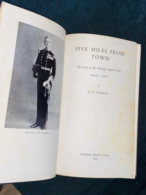FIVE MILES FROM TOWN THE STORY OF THE OLYMPIC SPORTS CLUB 1904 - 1967 BY D.H. THOMSON