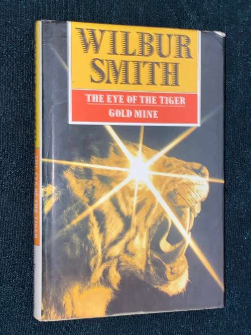 WILBUR SMITH THE EYE OF THE TIGER AND GOLD MINE