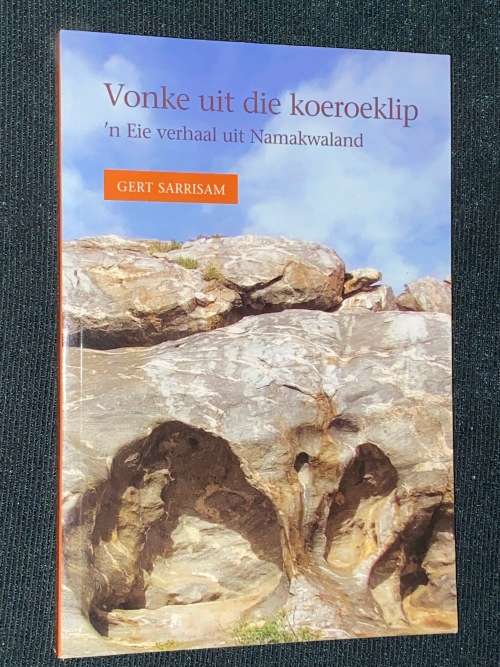 VONKE UIT DIE KOEROEKLIP `N EIE VERHAAL UIT NAMAKWALAND DEUR GERT SARRISAM