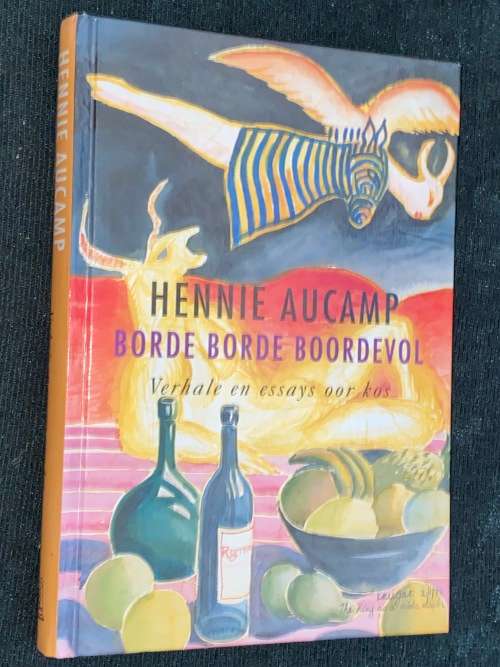 BORDE BORDE BOORDEVOL VERHALE EN ESSAYS OOR KOS DEUR HENNIE AUCAMP SIGNED
