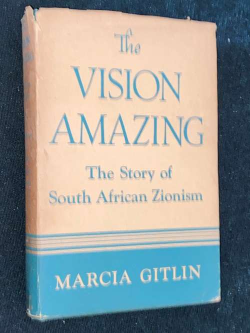 THE VISION AMAZING THE STORY OS SOUTH AFRICAN ZIONISM BY MARCIA GITLIN