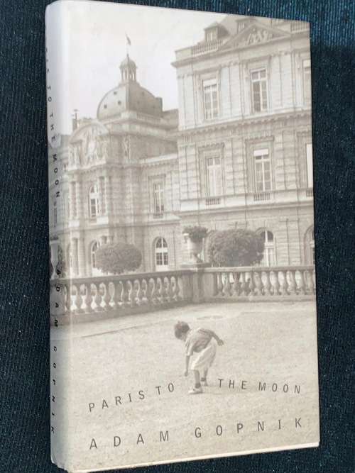 PARIS TO THE MOON BY ADAM GOPNIK