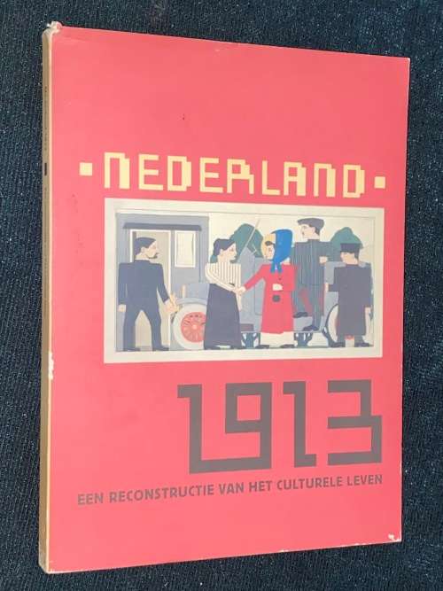 NEDELAND 1913 EEN RECONSTRUCTIE VAN HET CULTURELE LEVEN