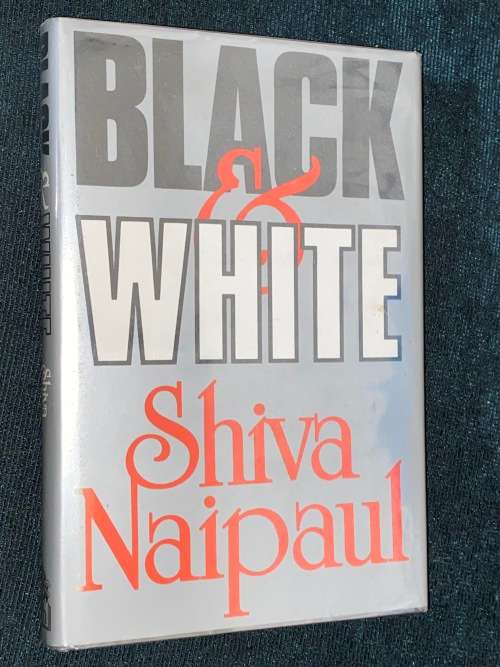 BLACK & WHITE BY SHIVA NAIPAUL