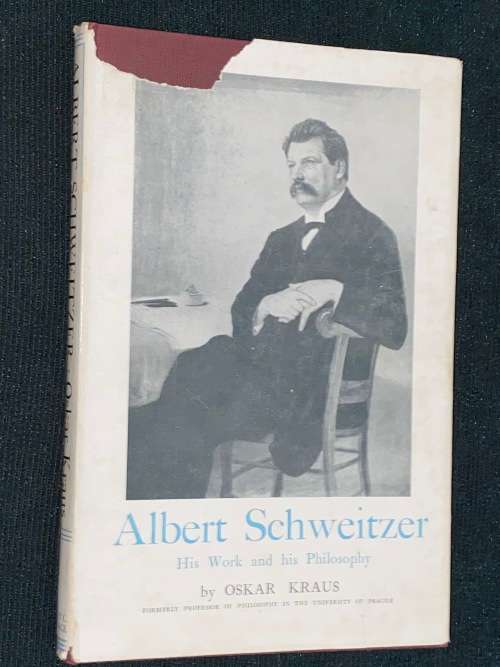 ALBERT SCHWEITZER HIS WORK AND HIS PHILOSOPHY BY OSKAR KRAUS