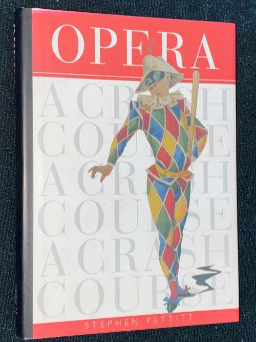 OPERA A CRASH COURSE BY STEPHEN PETTITT
