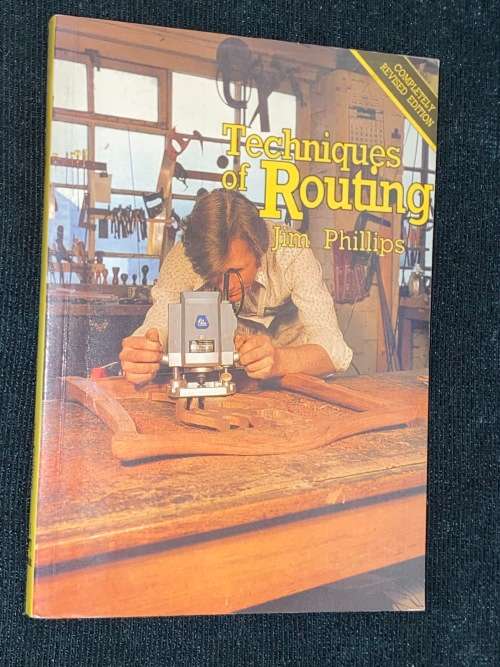 TECHNIQUES OF ROUTING BY JIM PHILLIPS
