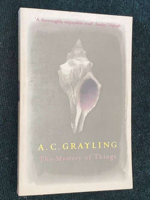 THE MYSTERY OF THINGS BY A.C. GRAYLING