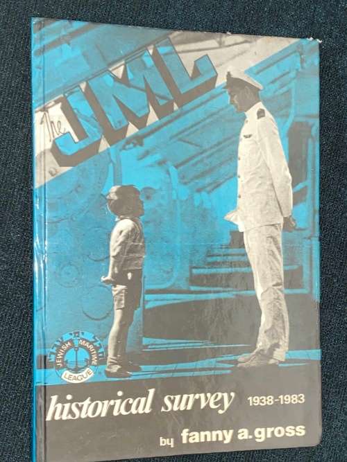 JEWISH MARITIME LEAGUE HISTORICAL SURVEY 1938 - 1983 BY FANNY A. GROSS