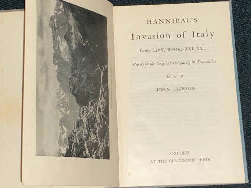 HANNIBAL`S INVASION OF ITALY BEING LIVY, BOOKS XXI, XXII