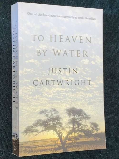 TO HEAVEN BY WATER - JUSTIN CARTWRIGHT