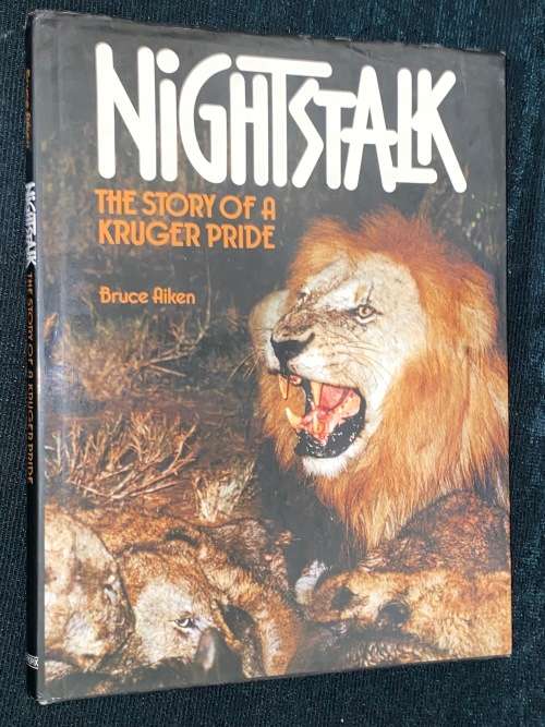 NIGHTSTALK THE STORY OF A KRUGER PRIDE BY BRUCE AIKEN