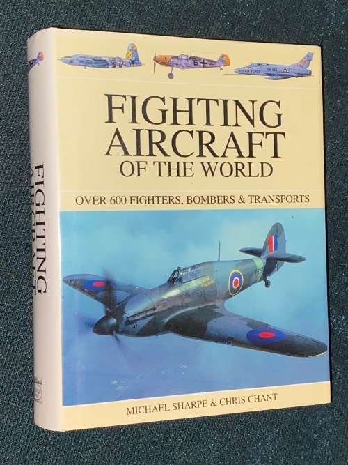 FIGHTING AIRCRAFT OF THE WORLD BY MICHAEL SHARPE & CHRIS CHANT