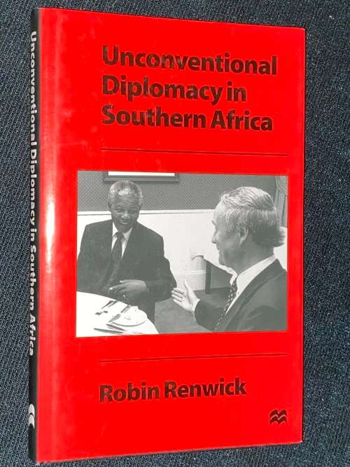UNCONVENTIONAL DIPLOMACY IN SOUTHERN AFRICA BY ROBIN RENWICK