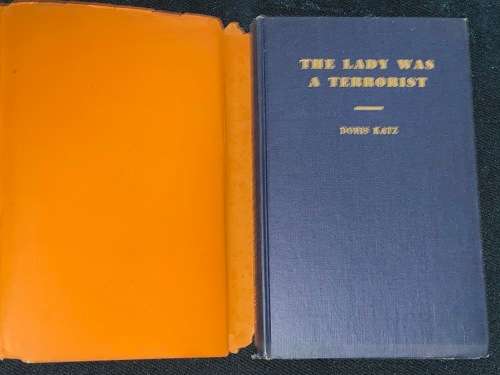 THE LADY WAS A TERRORIST DURING ISRAEL`S WAR OF LIBERATION BY DORIS KATZ